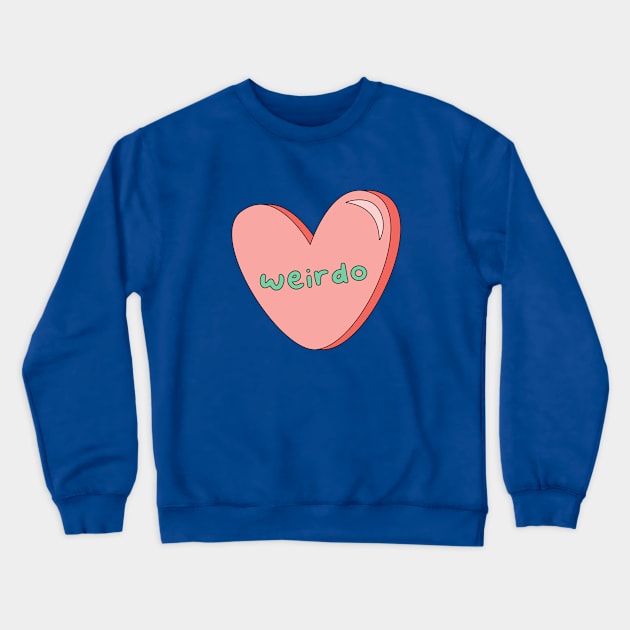 Weirdo Crewneck Sweatshirt by RainbowAndJackson